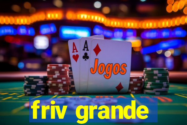 friv grande